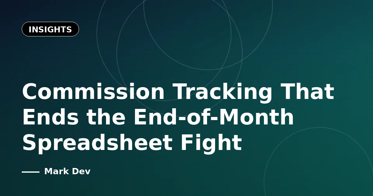Commission Tracking That Ends the End-of-Month Spreadsheet Fight